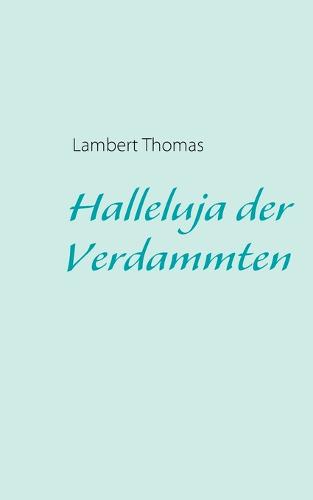Halleluja Der Verdammten (Paperback)