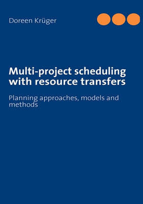 Multi-Project Scheduling with Resource Transfers (Paperback)