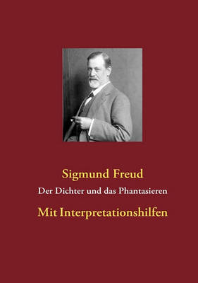 Der Dichter Und Das Phantasieren (Paperback)