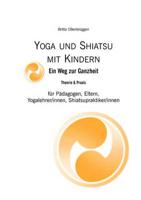 Yoga & Shiatsu Mit Kindern (Paperback)