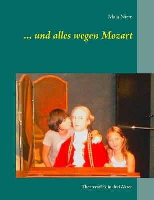 ... Und Alles Wegen Mozart (Paperback)