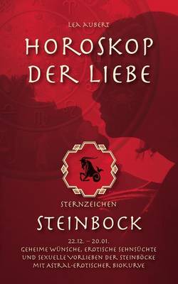 Horoskop Der Liebe - Sternzeichen Steinbock (Paperback)
