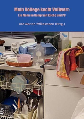 Mein Kollege Kocht Vollwert (Paperback)
