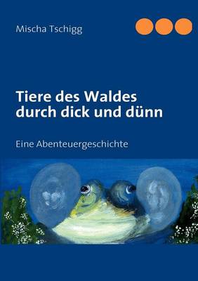 Tiere Des Waldes Durch Dick Und D NN (Paperback)
