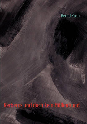 Kerberos Und Doch Kein Hllenhund (Paperback)