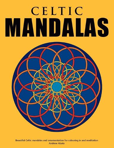 Celtic Mandalas - Beautiful Mandalas and Patterns for Colouring In, Relaxation and Meditation (Paperback)