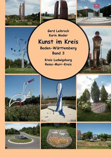 Kunst Im Kreis, Baden-W Rttemberg, Band 3 (Paperback)