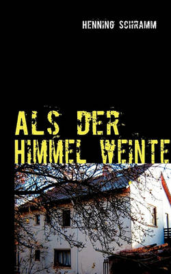 ALS Der Himmel Weinte (Paperback)