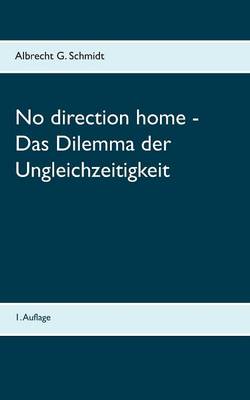 No Direction Home - Das Dilemma Der Ungleichzeitigkeit (Paperback)