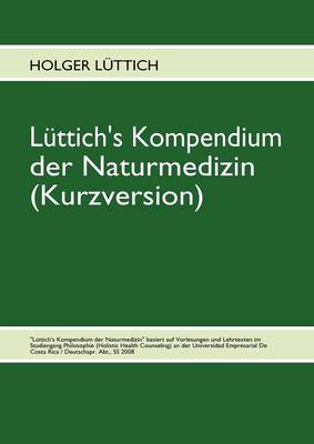 Luttich's Kompendium der Naturmedizin (Kurzversion) (Paperback)