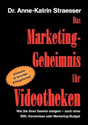 Das Marketing-Geheimnis Fur Videotheken (Paperback)