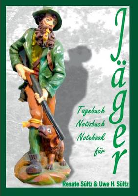 Tagebuch - Notizbuch - Notebook Fur Jager (Paperback)