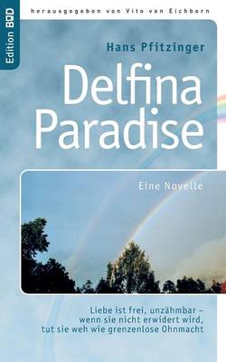 Delfina Paradise Eine Novelle (Paperback)