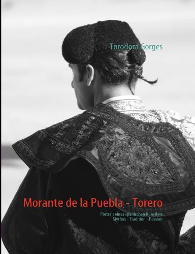 Morante de la Puebla - Torero: Portrait eines spanischen Kunstlers (Paperback)