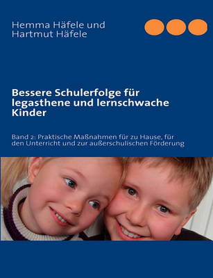 Bessere Schulerfolge Fur Legasthene Und Lernschwache Kinder (Paperback)