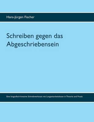 Schreiben Gegen Das Abgeschriebensein (Paperback)
