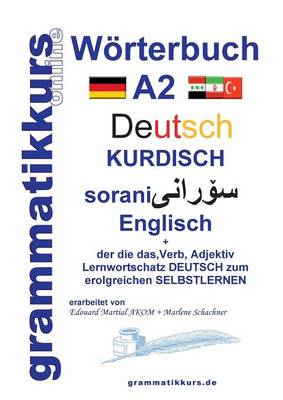 Worterbuch Deutsch - Kurdisch - Sorani - Englisch A2 (Paperback)