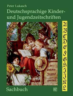 Deutschsprachige Kinder- und Jugendzeitschriften (Paperback)