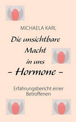 Die Unsichtbare Macht in Uns - Hormone - (Paperback)