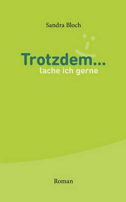 Trotzdem ... Lache Ich Gerne (Paperback)