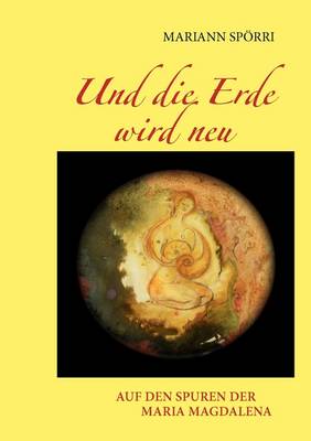 Und Die Erde Wird Neu (Paperback)
