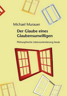 Der Glaube Eines Glaubensunwilligen (Paperback)