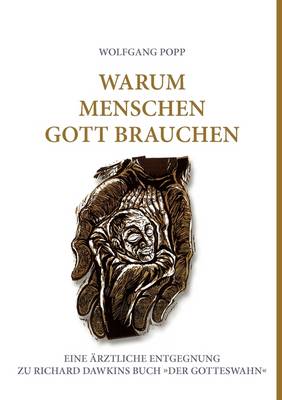 Warum Menschen Gott Brauchen (Paperback)