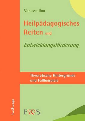 Heilp Dagogisches Reiten Und Entwicklungsf Rderung (Paperback)