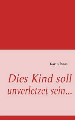 Dies Kind Soll Unverletzet Sein (Paperback)