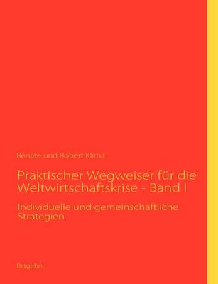 Praktischer Wegweiser Fur Die Weltwirtschaftskrise - Band I (Paperback)