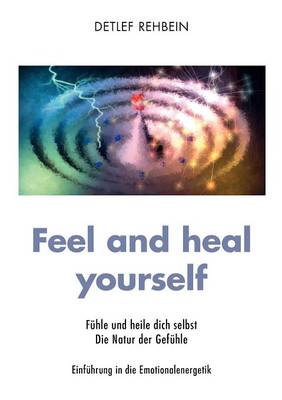 Feel and Heal Yourself (Paperback)