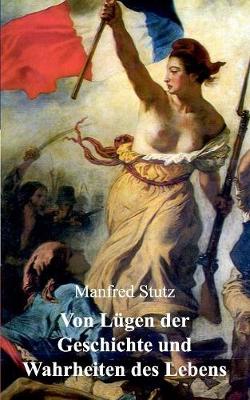 Von Lugen Der Geschichte Und Wahrheiten Des Lebens (Paperback)