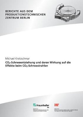 Co2-Schneeentstehung Und Deren Wirkung Auf Die Effekte Beim Co2-Schneestrahlen. (Paperback)