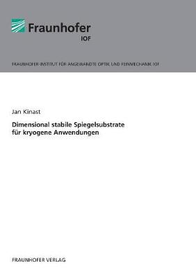 Dimensional Stabile Spiegelsubstrate F r Kryogene Anwendungen. (Paperback)