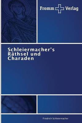 Schleiermacher's Rathsel Und Charaden (Paperback)