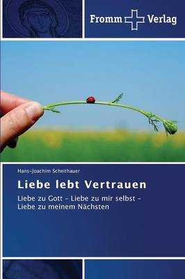 Liebe lebt Vertrauen (Paperback)