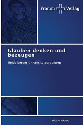 Glauben Denken Und Bezeugen (Paperback)