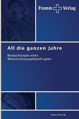 All Die Ganzen Jahre (Paperback)