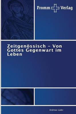Zeitgenossisch - Von Gottes Gegenwart Im Leben (Paperback)