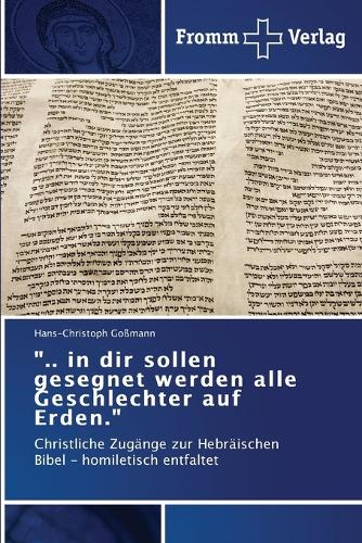 ".. in dir sollen gesegnet werden alle Geschlechter auf Erden." (Paperback)