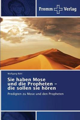 Sie Haben Mose Und Die Propheten - Die Sollen Sie Horen (Paperback)