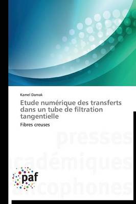 Etude Numerique Des Transferts Dans Un Tube de Filtration Tangentielle - Omn.Pres.Franc. (Paperback)
