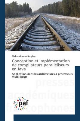 Conception Et Impl�mentation de Compilateurs-Parall�liseurs En Java - Omn.Pres.Franc. (Paperback)
