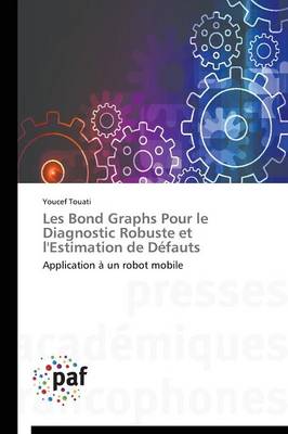 Les Bond Graphs Pour Le Diagnostic Robuste Et l'Estimation de Defauts - Omn.Pres.Franc. (Paperback)