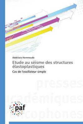 Etude Au Seisme Des Structures Elastoplastiques - Omn.Pres.Franc. (Paperback)