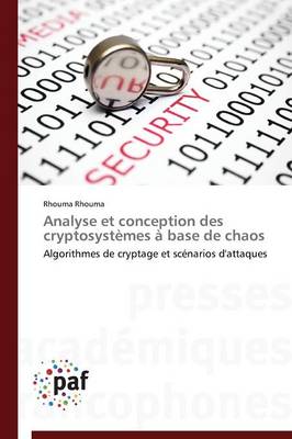 Analyse Et Conception Des Cryptosystemes A Base de Chaos - Omn.Pres.Franc. (Paperback)