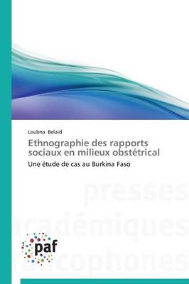 Ethnographie Des Rapports Sociaux En Milieux Obstetrical - Omn.Pres.Franc. (Paperback)