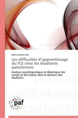 Les Difficult�s D Apprentissage Du Fle Chez Les �tudiants Palestiniens - Omn.Pres.Franc. (Paperback)