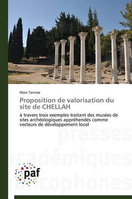Proposition de Valorisation Du Site de Chellah - Omn.Pres.Franc. (Paperback)