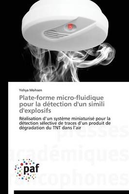 Plate-Forme Micro-Fluidique Pour La D�tection d'Un Simili d'Explosifs - Omn.Pres.Franc. (Paperback)